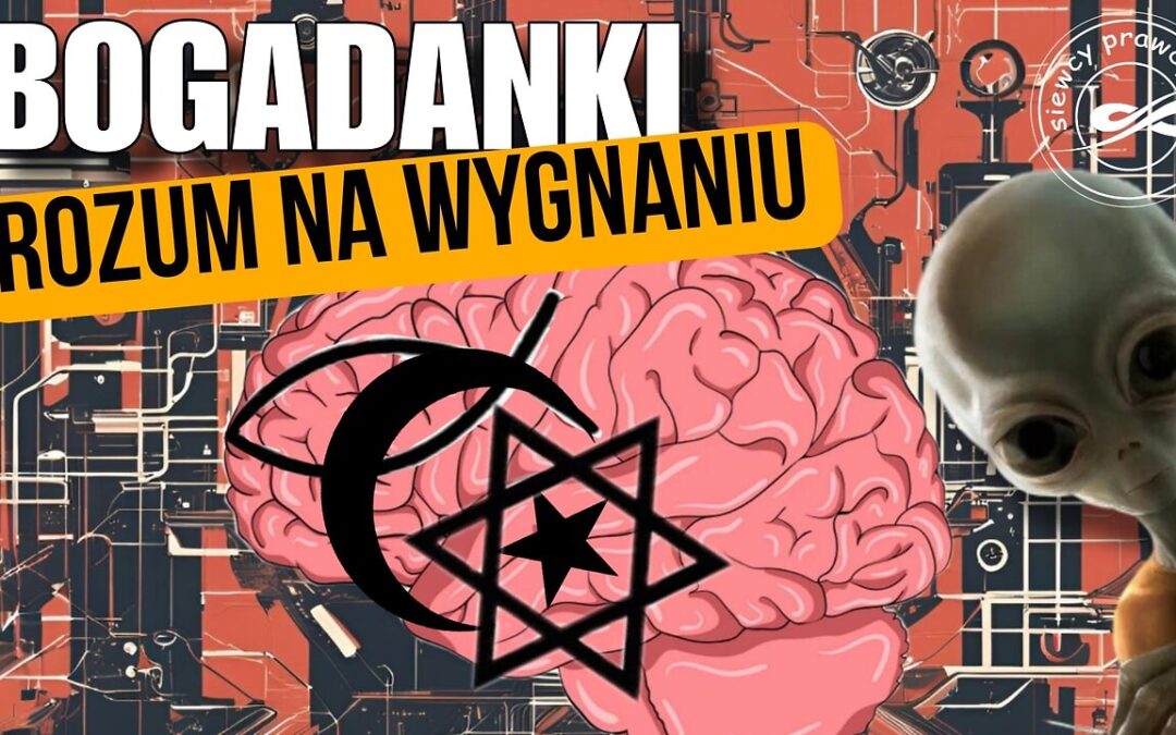 Bogadanki – Rozum na wygnaniu start 18.00