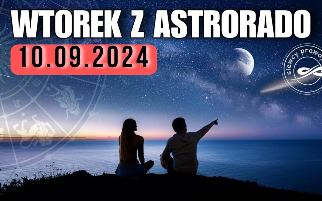 Wtorek z Astrorado 10 września 2024